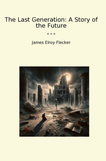 The Last Generation: A Story of the Future