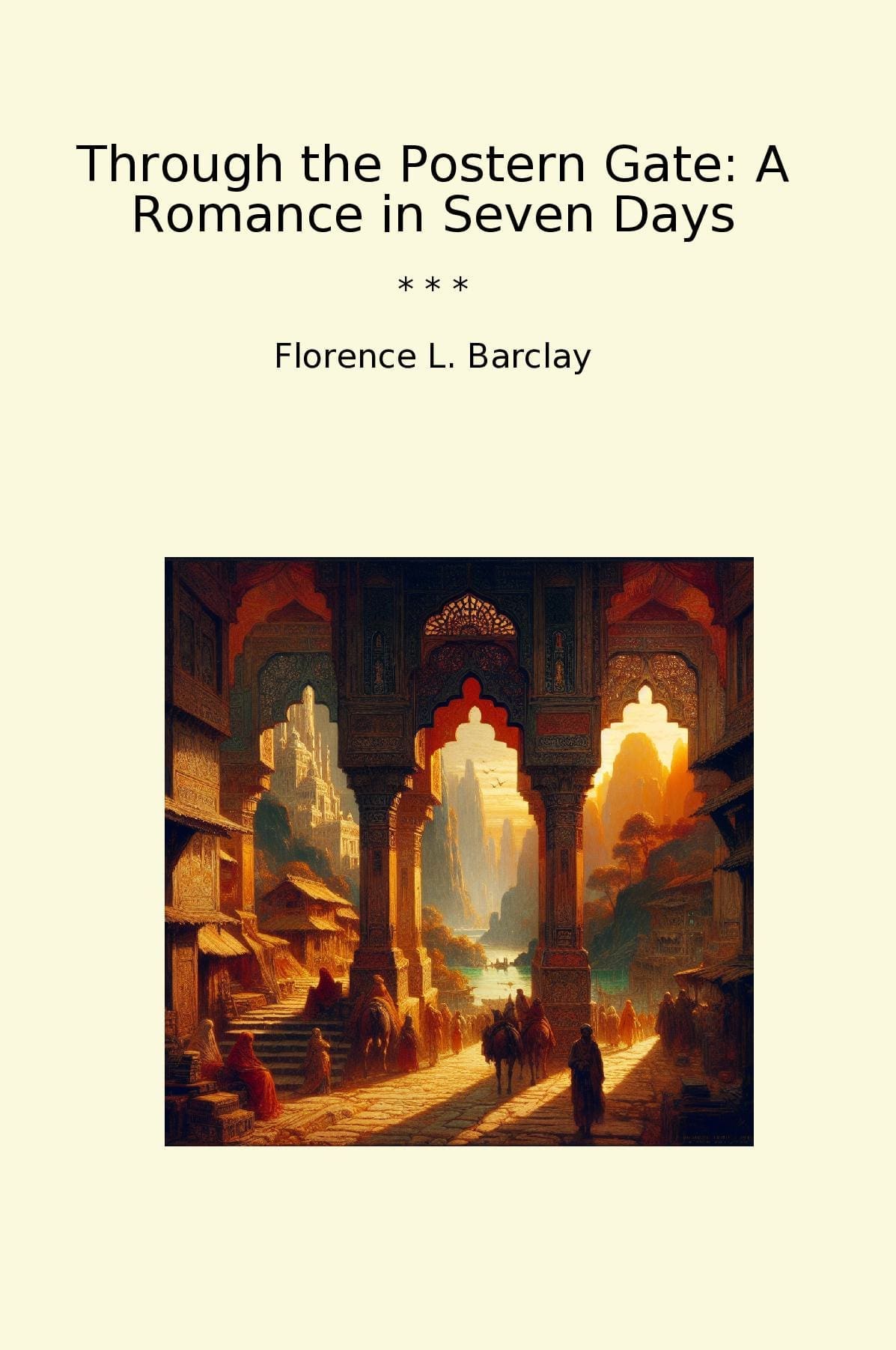 Through the Postern Gate: A Romance in Seven Days