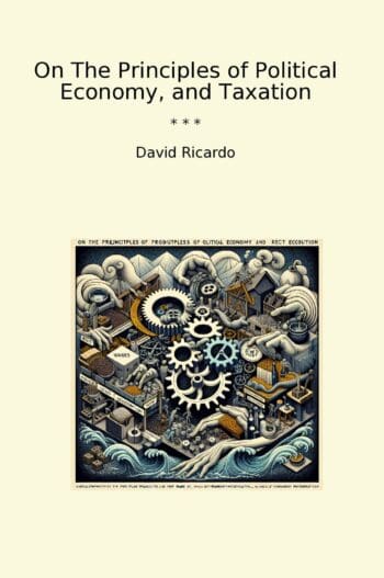 On The Principles of Political Economy, and Taxation