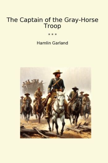The Captain of the Gray-Horse Troop