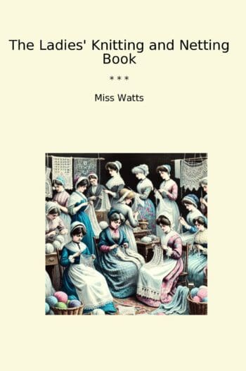 The Ladies' Knitting and Netting Book
