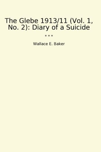 The Glebe 1913/11 (Vol. 1, No. 2): Diary of a Suicide