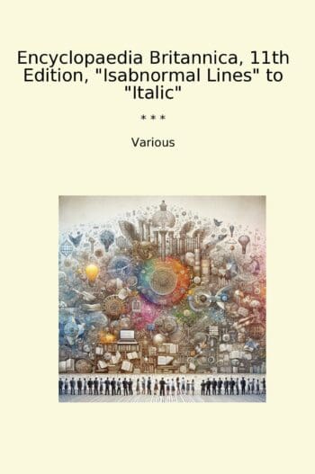 Encyclopaedia Britannica, 11th Edition, "Isabnormal Lines" to "Italic"