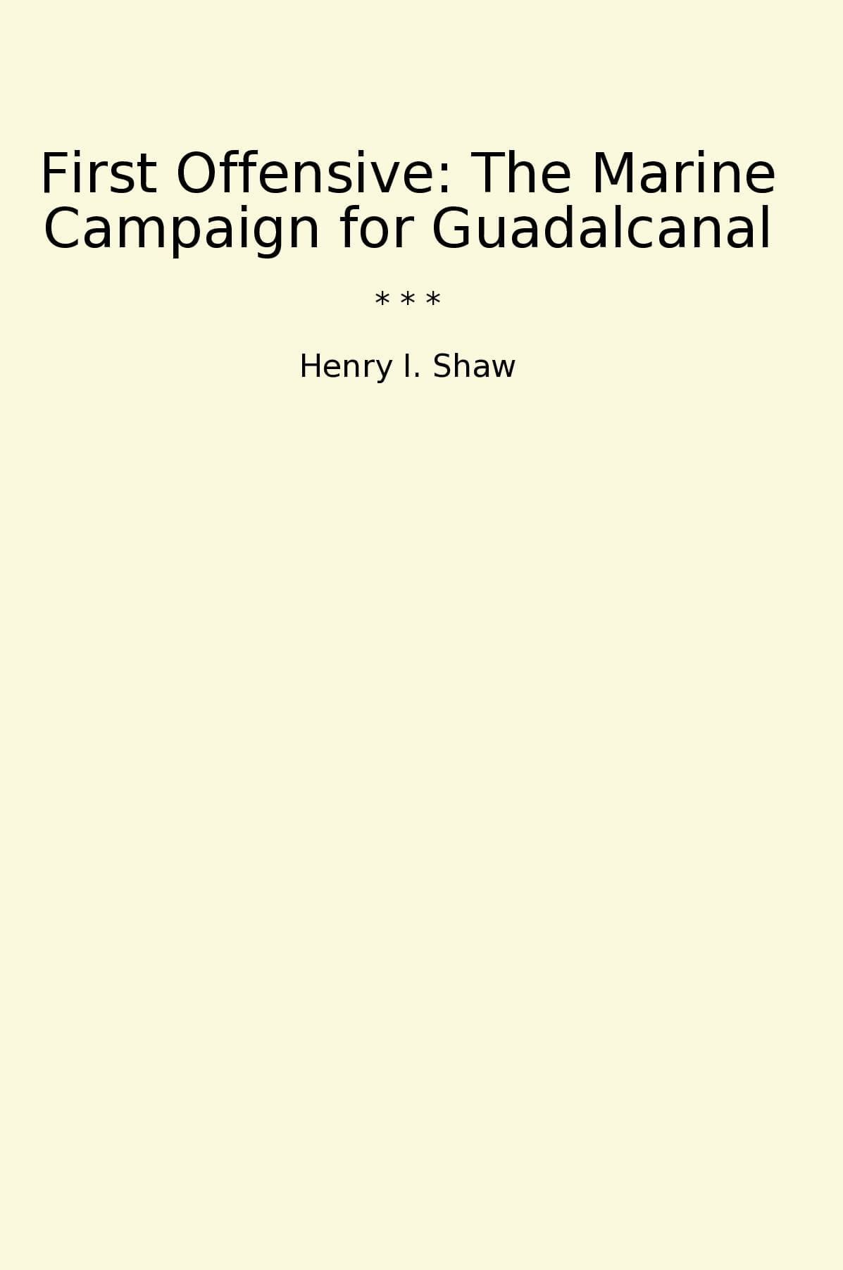 First Offensive: The Marine Campaign for Guadalcanal