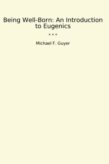 Being Well-Born: An Introduction to Eugenics