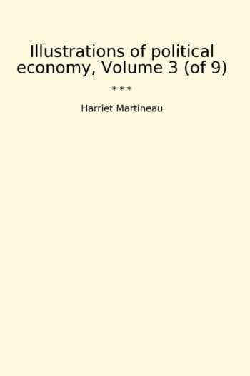 Illustrations of political economy, Volume 3 (of 9)