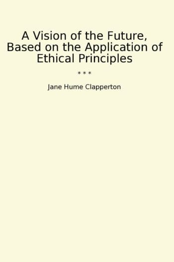 A Vision of the Future, Based on the Application of Ethical Principles