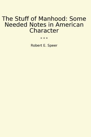 The Stuff of Manhood: Some Needed Notes in American Character