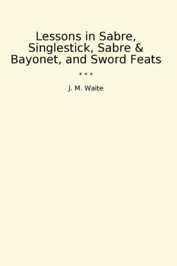 Lessons in Sabre, Singlestick, Sabre & Bayonet, and Sword Feats