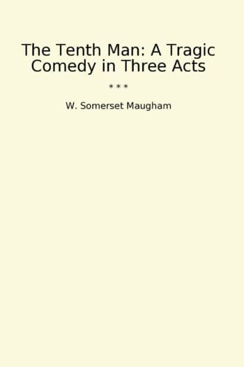 The Tenth Man: A Tragic Comedy in Three Acts