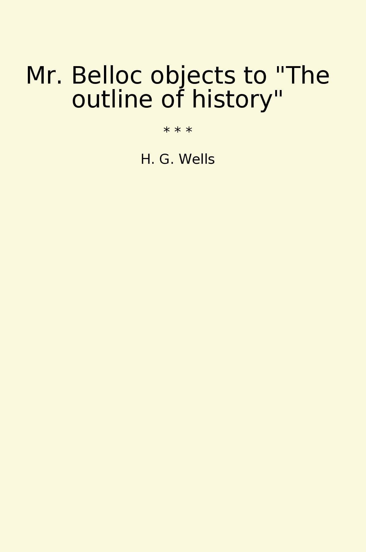 Mr. Belloc objects to "The outline of history"