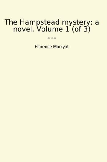 The Hampstead mystery: a novel. Volume 1 (of 3)