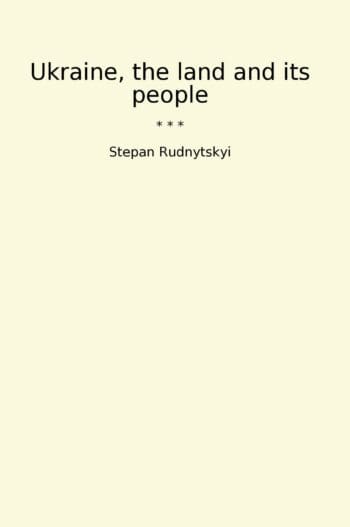 Ukraine, the land and its people