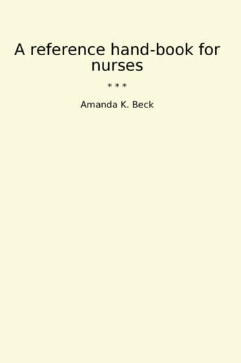 A reference hand-book for nurses