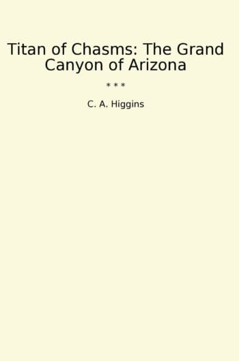 Titan of Chasms: The Grand Canyon of Arizona