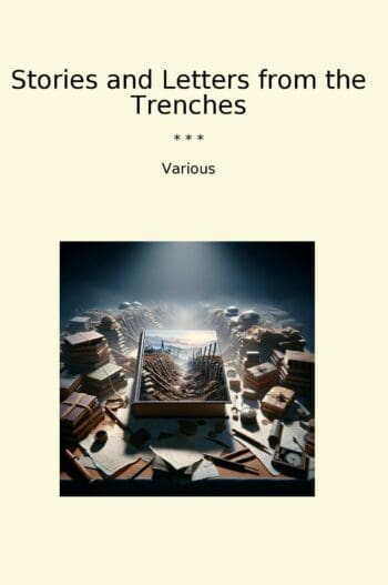 Stories and Letters from the Trenches