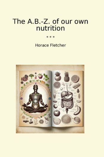 The A.B.-Z. of our own nutrition