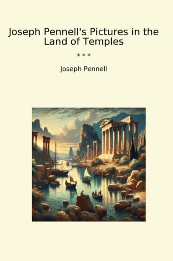 Joseph Pennell's Pictures in the Land of Temples