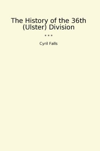The History of the 36th (Ulster) Division