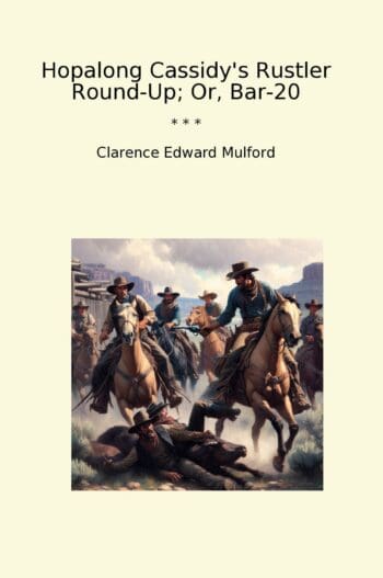 Hopalong Cassidy's Rustler Round-Up; Or, Bar-20