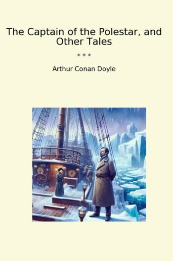 The Captain of the Polestar, and Other Tales