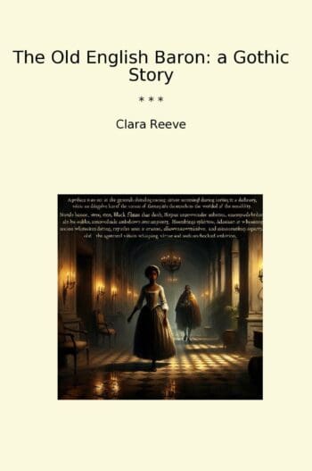 The Old English Baron: a Gothic Story