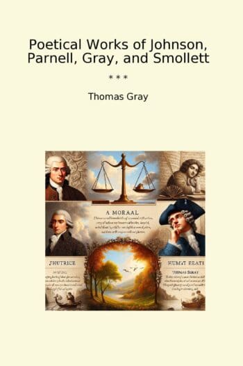 Poetical Works of Johnson, Parnell, Gray, and Smollett