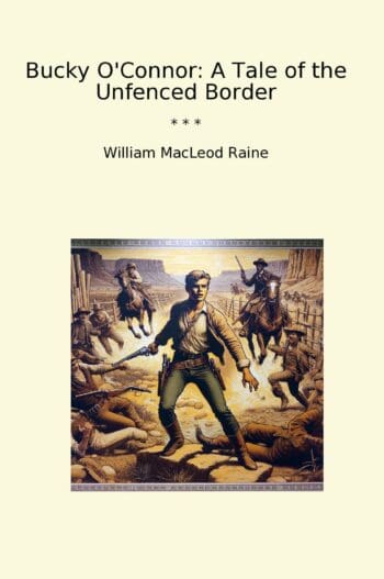 Bucky O'Connor: A Tale of the Unfenced Border