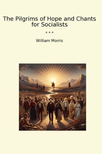 The Pilgrims of Hope and Chants for Socialists