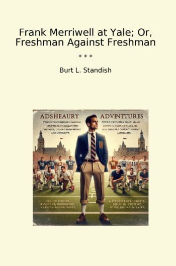 Frank Merriwell at Yale; Or, Freshman Against Freshman
