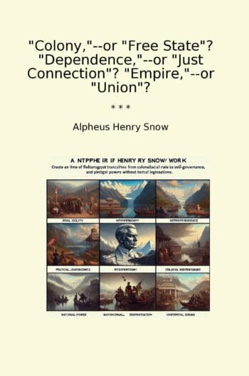 Colony,--or "Free State"? "Dependence,"--or "Just Connection"? "Empire,"--or "Union"?