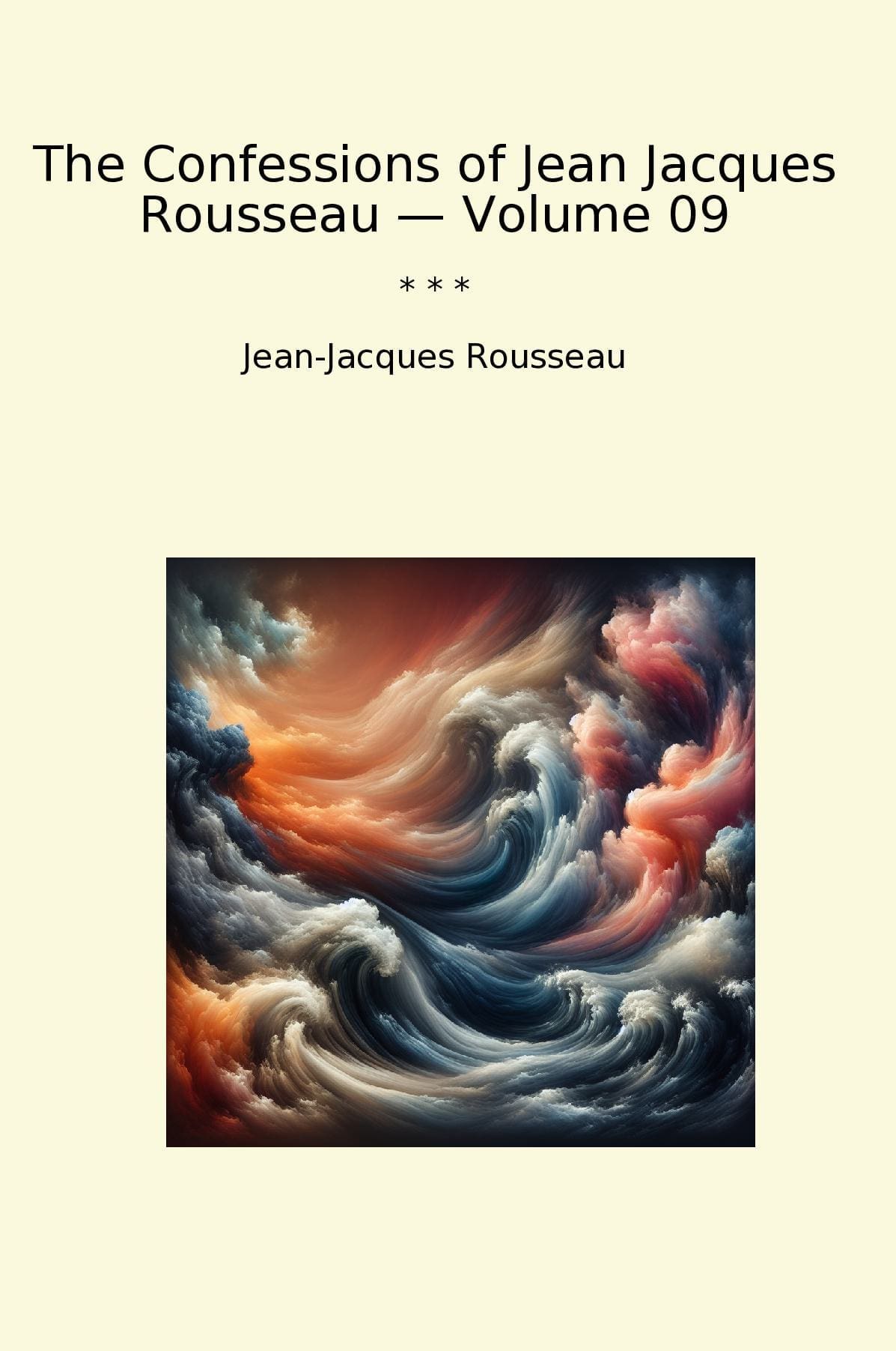 The Confessions of Jean Jacques Rousseau — Volume 09
