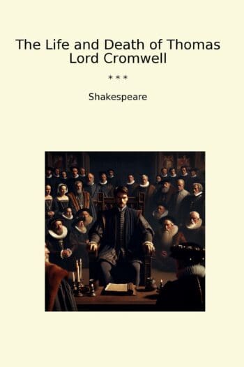 The Life and Death of Thomas Lord Cromwell