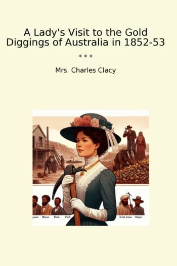 A Lady's Visit to the Gold Diggings of Australia in 1852-53