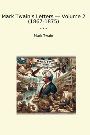 Mark Twain's Letters — Volume 2 (1867-1875)