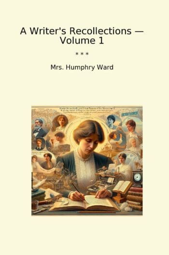 A Writer's Recollections — Volume 1