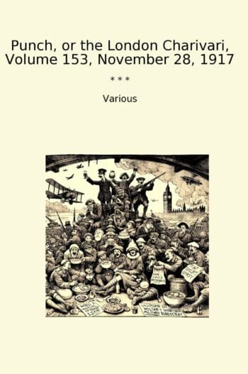 Punch, or the London Charivari, Volume 153, November 28, 1917