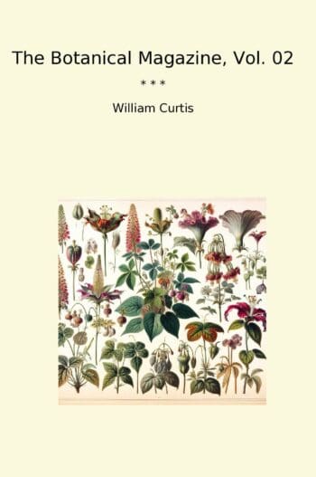 The Botanical Magazine, Vol. 02