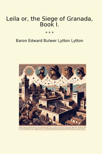 Leila or, the Siege of Granada, Book I.