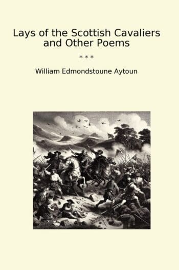 Lays of the Scottish Cavaliers and Other Poems