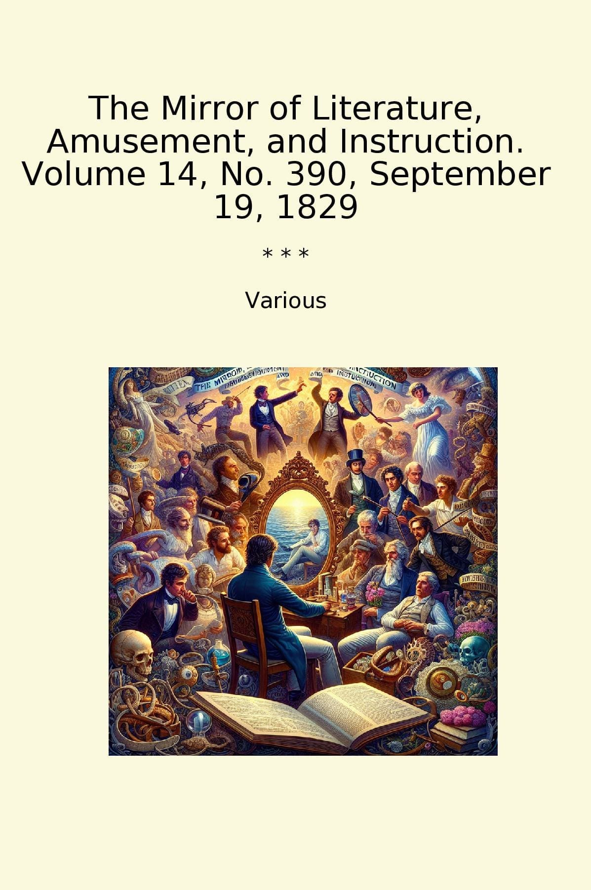The Mirror of Literature, Amusement, and Instruction. Volume 14, No. 390, September 19, 1829