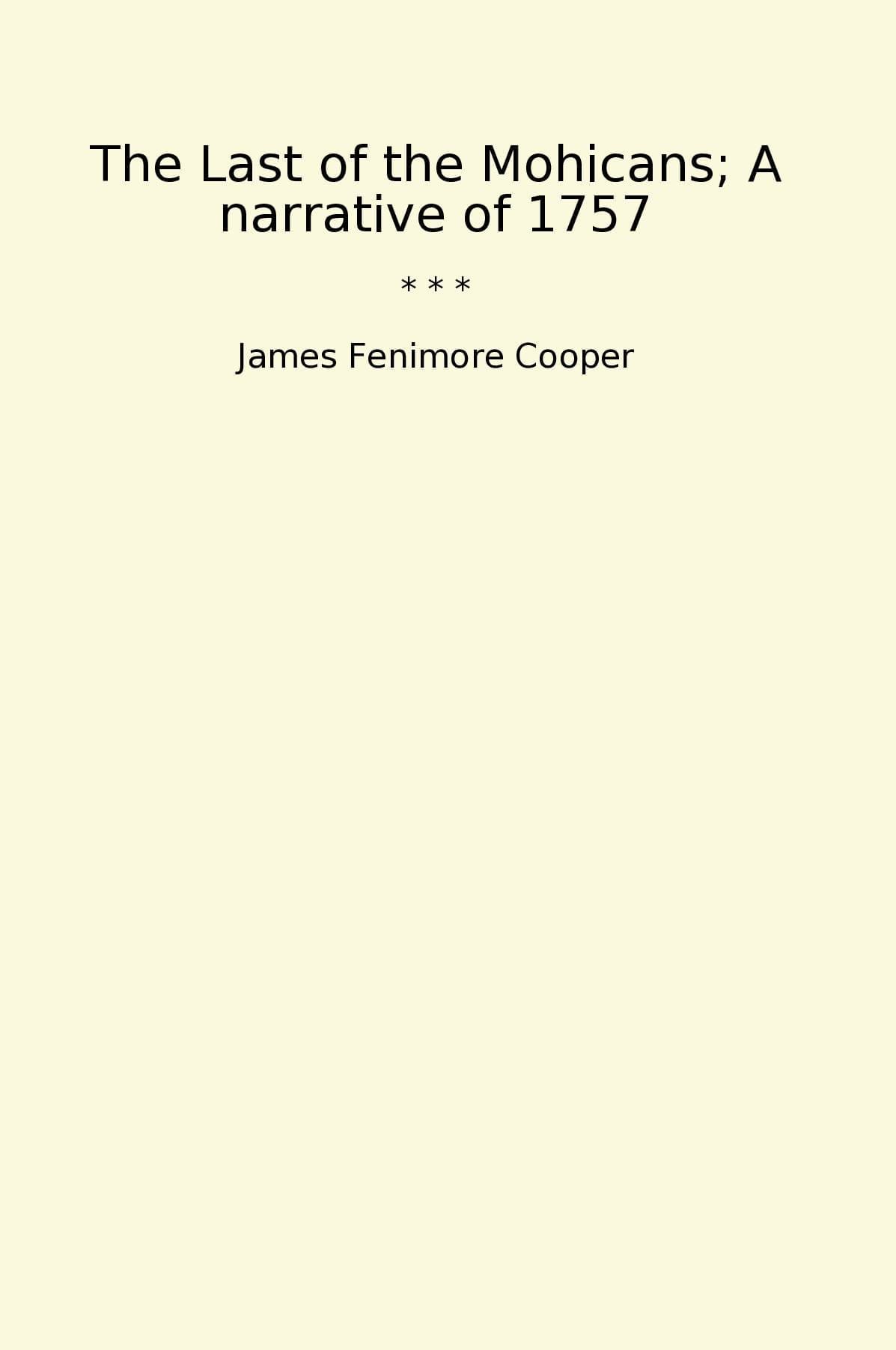 The Last of the Mohicans; A narrative of 1757