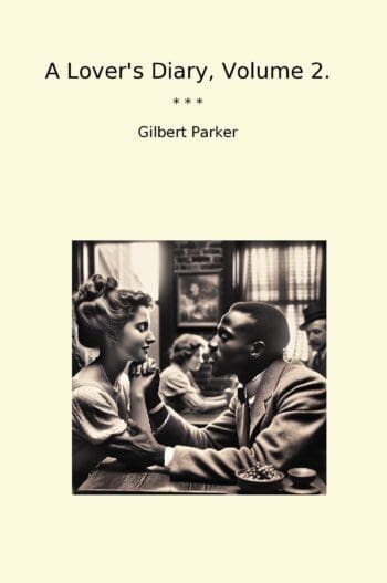 A Lover's Diary, Volume 2.