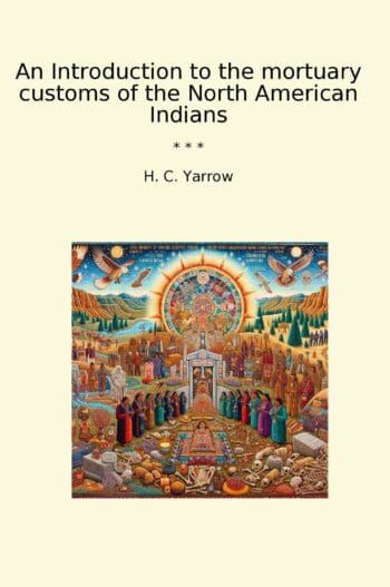 An Introduction to the mortuary customs of the North American Indians