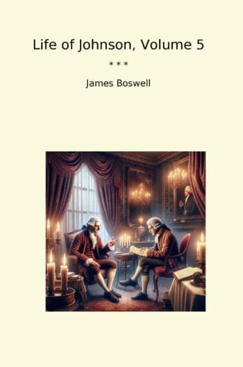 Life of Johnson, Volume 5