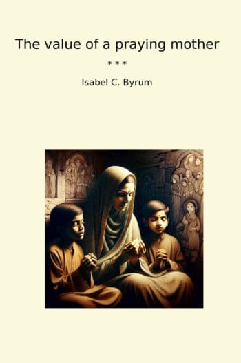 The value of a praying mother