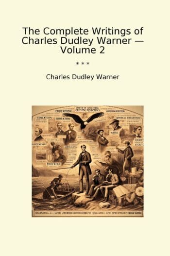 The Complete Writings of Charles Dudley Warner — Volume 2