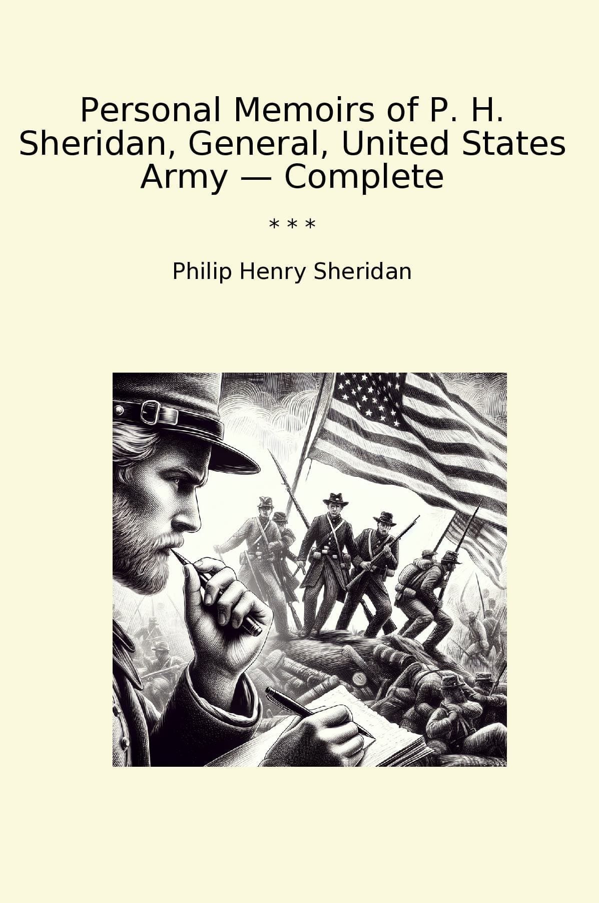 Personal Memoirs of P. H. Sheridan, General, United States Army — Complete