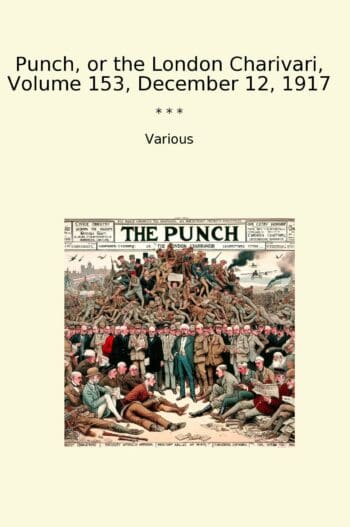 Punch, or the London Charivari, Volume 153, December 12, 1917