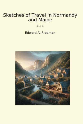 Sketches of Travel in Normandy and Maine